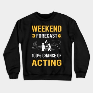 Weekend Forecast Acting Actor Actress Crewneck Sweatshirt